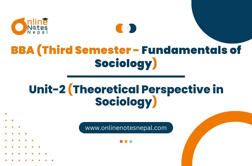 Unit 2: Theoretical Perspective in Sociology